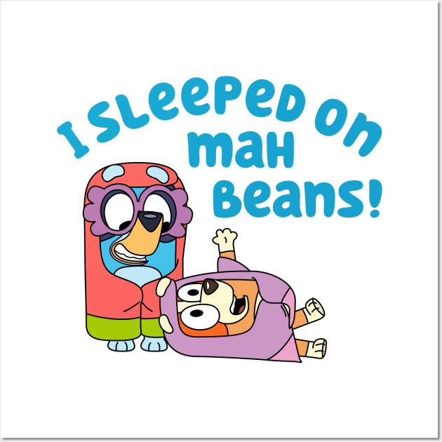 Bluey Grannies, i sleeped on mah beans Wall Art by Kuturupiah